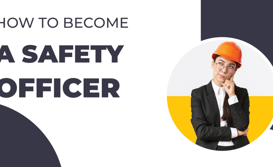 How to Become Safety Officer